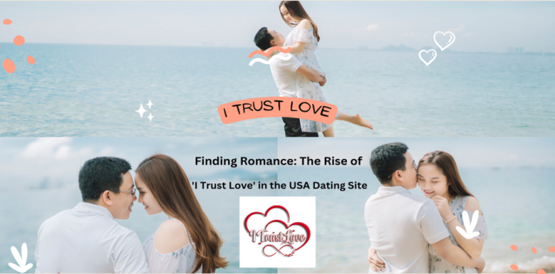Finding-Romance-The-Rise-of-I-Trust-Love-in-the-USA-Dating-Site-1024x538 Finding-Romance-The-Rise-of-I-Trust-Love-in-the-USA-Dating-Site-1024x538