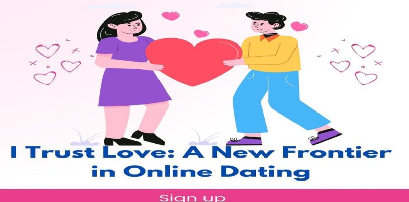 I-Trust-Love-A-New-Frontier-in-Online-Dating-1-1024x538 I-Trust-Love-A-New-Frontier-in-Online-Dating-1-1024x538